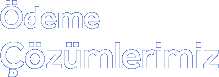 Ödeme Çözümlerimiz
